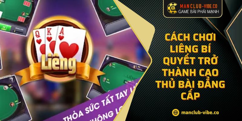 Cách Chơi Liêng Bí Quyết Trở Thành Cao Thủ Bài Đẳng Cấp 3 Cách Chơi Liêng Bí Quyết Trở Thành Cao Thủ Bài Đẳng Cấp