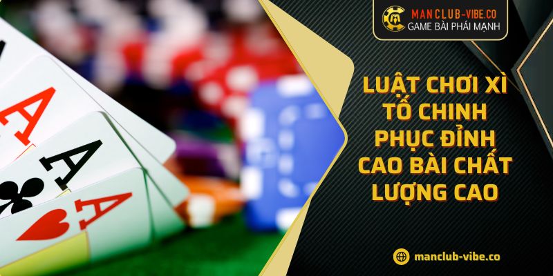 Luật Chơi Xì Tố Chinh Phục Đỉnh Cao Bài Chất Lượng Cao 5 Luật Chơi Xì Tố Chinh Phục Đỉnh Cao Bài Chất Lượng Cao